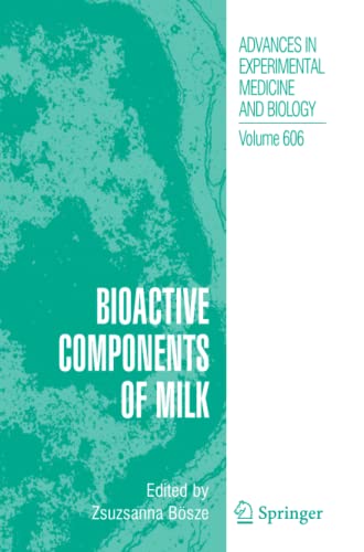 9781441925459: Bioactive Components of Milk: 606 (Advances in Experimental Medicine and Biology, 606)