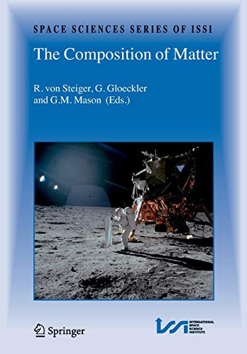 9781441925510: The Composition of Matter: Symposium honouring Johannes Geiss on the occasion of his 80th birthday: 27 (Space Sciences Series of ISSI, 27)