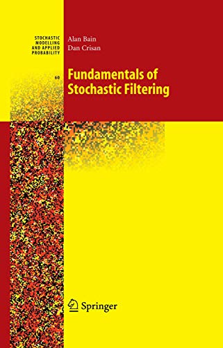 9781441926425: Fundamentals of Stochastic Filtering: 60 (Stochastic Modelling and Applied Probability)