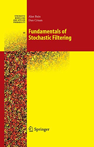 9781441926425: Fundamentals of Stochastic Filtering (Stochastic Modelling and Applied Probability, 60)