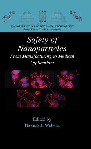 Stock image for Safety of Nanoparticles: From Manufacturing to Medical Applications (Nanostructure Science and Technology) for sale by Mispah books
