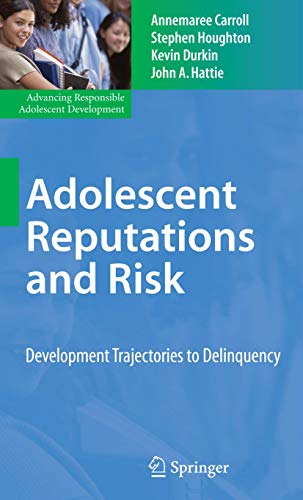 9781441927361: Adolescent Reputations and Risk: Developmental Trajectories to Delinquency (Advancing Responsible Adolescent Development)