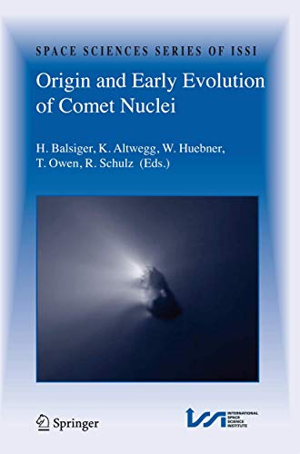 Imagen de archivo de Origin and Early Evolution of Comet Nuclei: Workshop honouring Johannes Geiss on the occasion of his 80th birthday (Space Sciences Series of ISSI (28)) a la venta por Mispah books