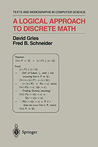 Beispielbild fr A Logical Approach to Discrete Math (Monographs in Computer Science) zum Verkauf von Zoom Books Company