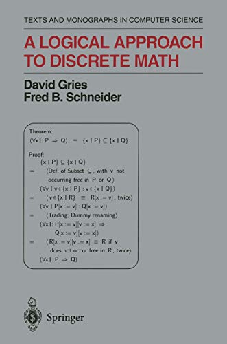 A Logical Approach to Discrete Math (Monographs in Computer Science) (9781441928351) by Gries, David