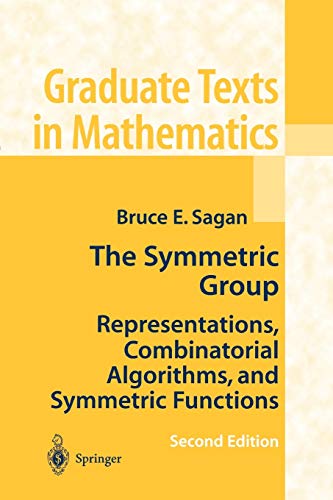 9781441928696: The Symmetric Group: Representations, Combinatorial Algorithms, and Symmetric Functions: 203 (Graduate Texts in Mathematics)