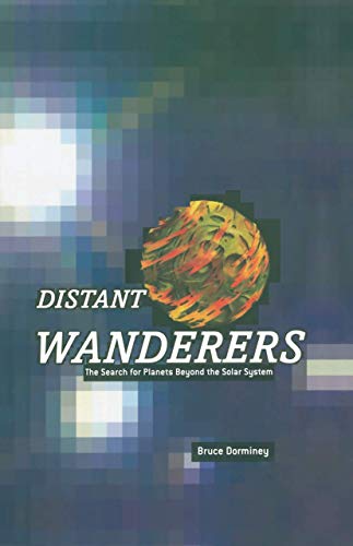 Imagen de archivo de Distant Wanderers: The Search for Planets Beyond the Solar System a la venta por Chiron Media