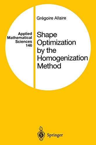 Imagen de archivo de Shape Optimization by the Homogenization Method (Applied Mathematical Sciences) a la venta por Chiron Media