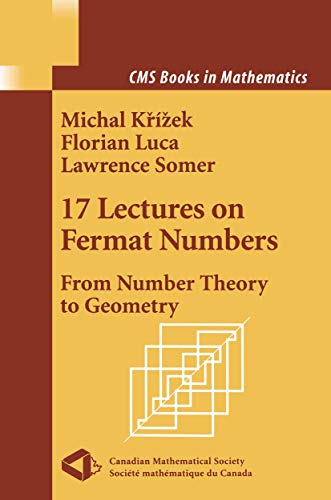 Stock image for 17 Lectures on Fermat Numbers: From Number Theory to Geometry (CMS Books in Mathematics) for sale by Books Unplugged