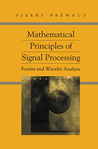 Imagen de archivo de Mathematical Principles of Signal Processing: Fourier and Wavelet Analysis a la venta por Lucky's Textbooks