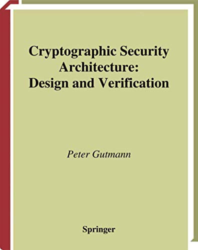 Beispielbild fr Cryptographic Security Architecture: Design and Verification zum Verkauf von GF Books, Inc.