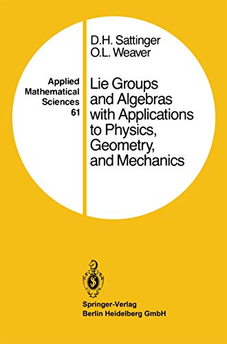 Lie Groups and Algebras with Applications to Physics, Geometry, and Mechanics (Applied Mathematical Sciences (61)) - Sattinger, D.H., Weaver, O.L.