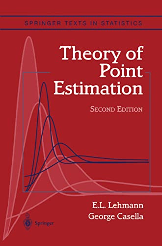 Theory of Point Estimation: Second Edition (Springer Texts in Statistics) (9781441931306) by Lehmann, Erich L. L.; Casella, George