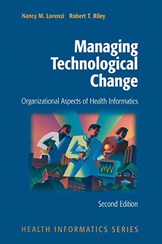 Stock image for Managing Technological Change : Organizational Aspects of Health Informatics for sale by Better World Books