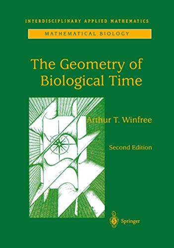 The Geometry of Biological Time (Interdisciplinary Applied Mathematics, 12) - Winfree, Arthur T.