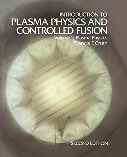 Imagen de archivo de Introduction to Plasma Physics and Controlled Fusion: Volume 1: Plasma Physics a la venta por Jenson Books Inc