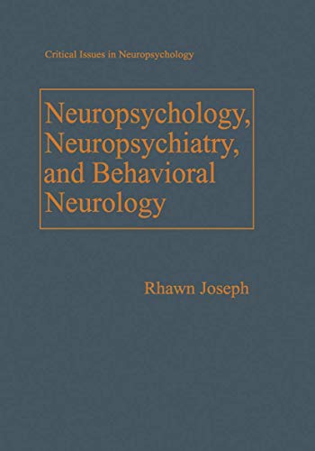 Neuropsychology, Neuropsychiatry, and Behavioral Neurology (Critical Issues in Neuropsychology) (9781441932112) by Joseph, Rhawn