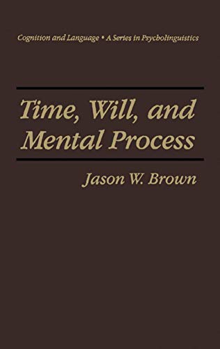 9781441932525: "Time, Will, and Mental Process" (Cognition and Language: A Series in Psycholinguistics)