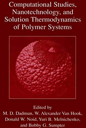 Beispielbild fr Computational Studies, Nanotechnology, and Solution Thermodynamics of Polymer Systems zum Verkauf von Lucky's Textbooks