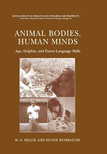 9781441934000: Animal Bodies, Human Minds: Ape, Dolphin, and Parrot Language Skills