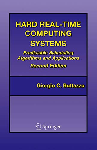 9781441935786: Hard Real-Time Computing Systems: Predictable Scheduling Algorithms and Applications: 23 (Real-Time Systems Series)