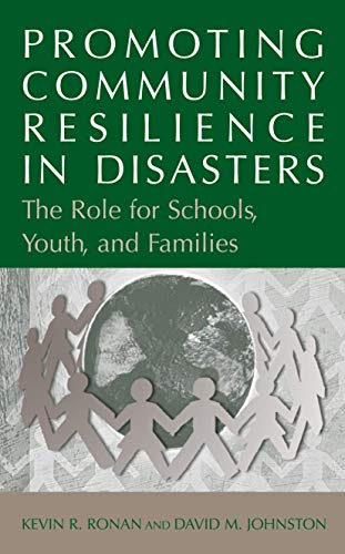 Promoting Community Resilience in Disasters: The Role for Schools, Youth, and Families (9781441936653) by Ronan, Kevin R.