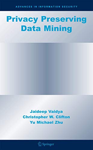 Immagine dell'editore per Privacy Preserving Data Mining (Advances in Information Security, 19) venduto da Ria Christie Collections