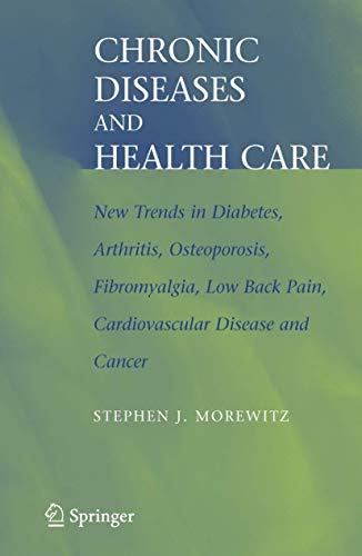 Stock image for Chronic Diseases and Health Care: New Trends in Diabetes, Arthritis, Osteoporosis, Fibromyalgia, Low Back Pain, Cardiovascular Disease, and Cancer for sale by Books-FYI, Inc.