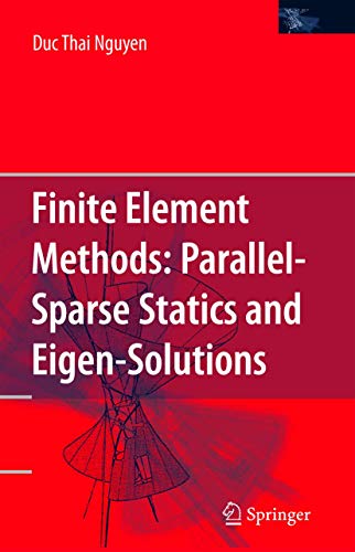 Stock image for Finite Element Methods: : Parallel-Sparse Statics and Eigen-Solutions for sale by Ria Christie Collections