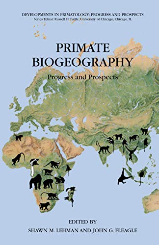 Imagen de archivo de Primate Biogeography: Progress and Prospects (Developments in Primatology: Progress and Prospects) a la venta por Lucky's Textbooks