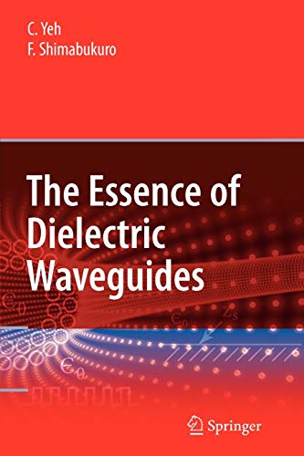9781441940452: The Essence of Dielectric Waveguides