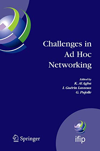 Imagen de archivo de Challenges in Ad Hoc Networking: Fourth Annual Mediterranean Ad Hoc Networking Workshop, June 21-24, 2005, le de Porquerolles, France (IFIP Advances in Information and Communication Technology, 197) a la venta por Ria Christie Collections
