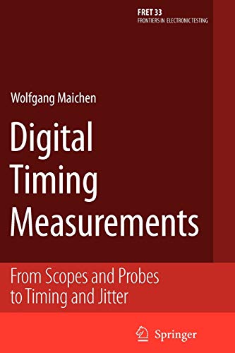 Stock image for Digital Timing Measurements : From Scopes and Probes to Timing and Jitter for sale by Ria Christie Collections