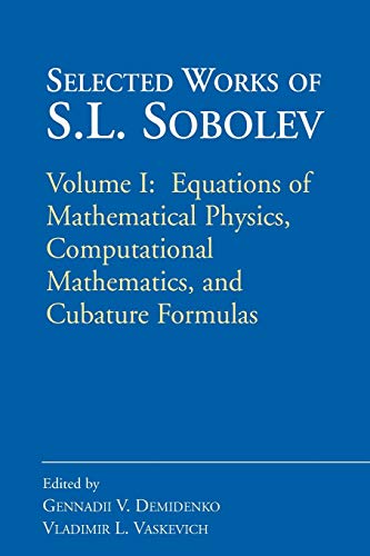 9781441941633: Selected Works of S.L. Sobolev: Volume I: Equations of Mathematical Physics, Computational Mathematics, and Cubature Formulas: 1