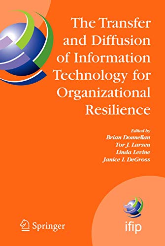 9781441941763: The Transfer and Diffusion of Information Technology for Organizational Resilience: IFIP TC8 WG 8.6 International Working Conference, June 7-10, 2006, ... and Communication Technology, 206)