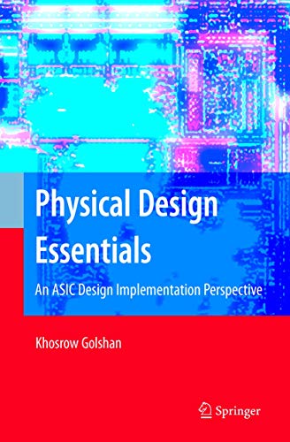 9781441942197: Physical Design Essentials: An ASIC Design Implementation Perspective