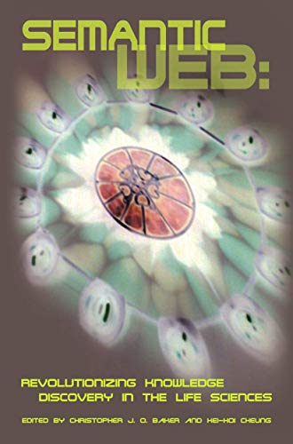 9781441943033: Semantic Web: Revolutionizing Knowledge Discovery in the Life Sciences