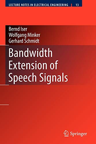 9781441943361: Bandwidth Extension of Speech Signals: 13 (Lecture Notes in Electrical Engineering)