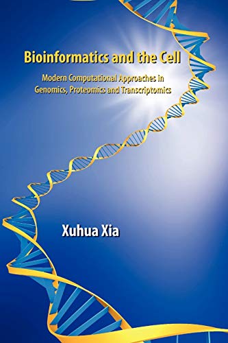 9781441943910: Bioinformatics and the Cell: Modern Computational Approaches in Genomics, Proteomics and Transcriptomics