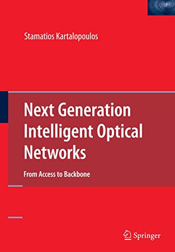 Stock image for Next Generation Intelligent Optical Networks : From Access to Backbone for sale by Ria Christie Collections