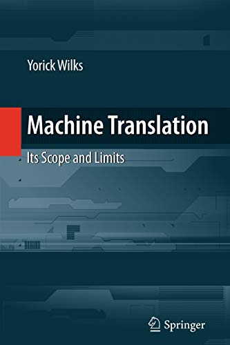 9781441944474: Machine Translation: Its Scope and Limits