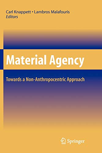9781441945129: Material Agency: Towards a Non-Anthropocentric Approach