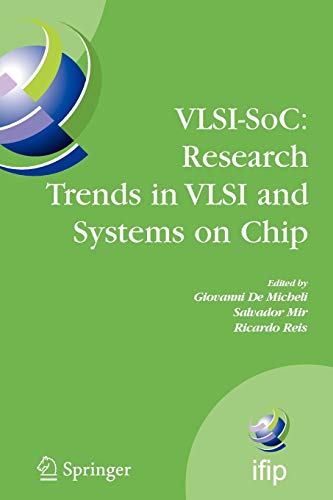 9781441945174: Vlsi-soc: Research Trends in Vlsi and Systems on Chip: Fourteenth International Conference on Very Large Scale Integration of System on Chip (Vlsi-soc2006), October 16-18, 2006, Nice, France: 249