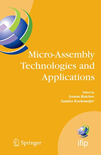 Stock image for Micro-Assembly Technologies and Applications: IFIP TC5 WG5.5 Fourth International Precision Assembly Seminar (IPAS'2008) Chamonix, France, February ... and Communication Technology, 260) for sale by Ria Christie Collections