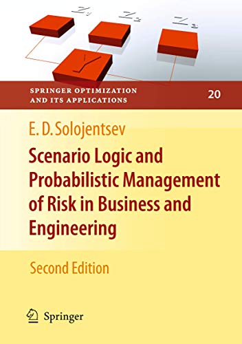 Beispielbild fr Scenario Logic and Probabilistic Management of Risk in Business and Engineering (Springer Optimization and Its Applications, 20) zum Verkauf von Ria Christie Collections