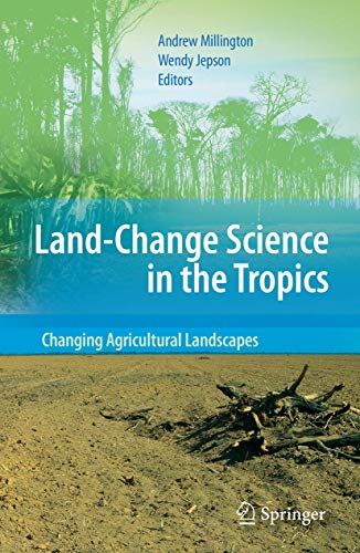 Stock image for Land Change Science in the Tropics: Changing Agricultural Landscapes for sale by Ria Christie Collections