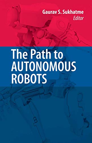 9781441946751: The Path to Autonomous Robots: Essays in Honor of George A. Bekey
