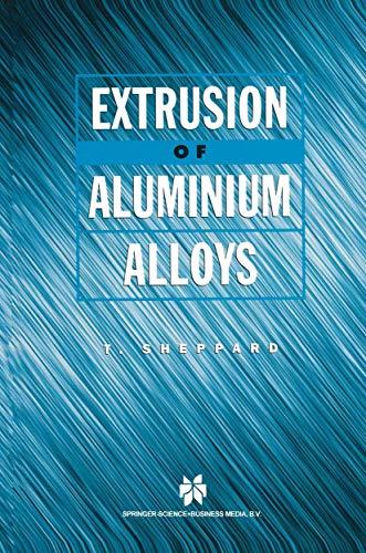 9781441947284: Extrusion of Aluminium Alloys