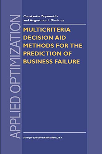 Multicriteria Decision Aid Methods for the Prediction of Business Failure (Applied Optimization, 12) (9781441947871) by Zopounidis, Constantin