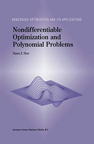 Stock image for Nondifferentiable Optimization and Polynomial Problems (Nonconvex Optimization and Its Applications, 24) for sale by Lucky's Textbooks